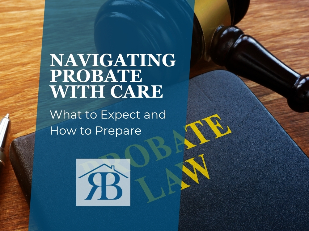 Navigating Probate with Care - Law Office of Rosette E. Broomfield